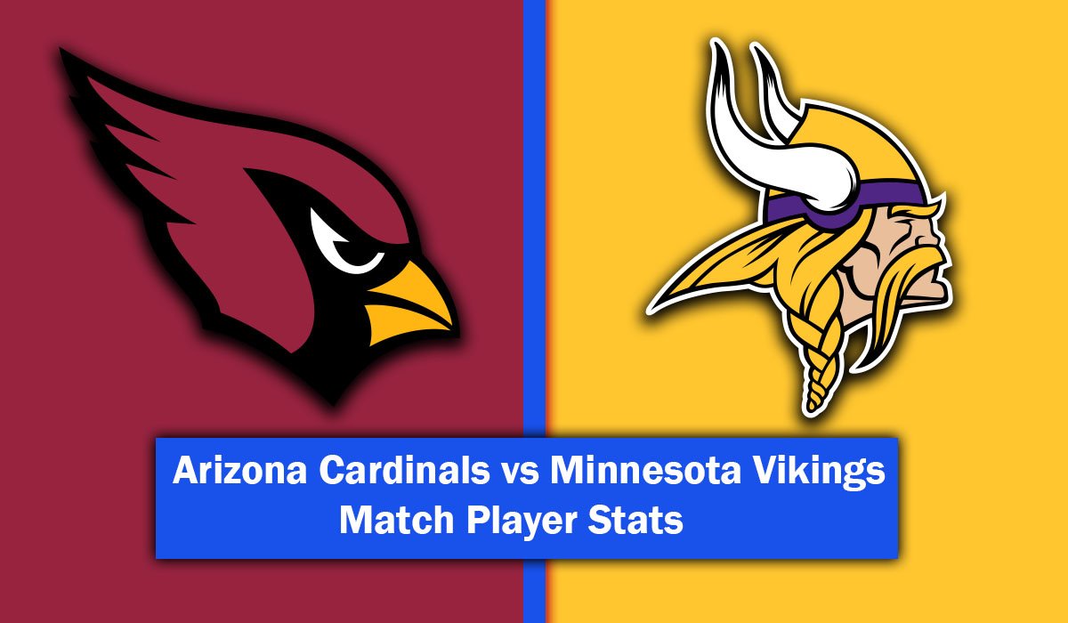 Arizona Cardinals vs Minnesota Vikings Match Player Stats